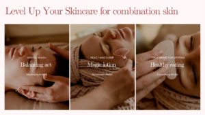 Skin care routine for combination skin 