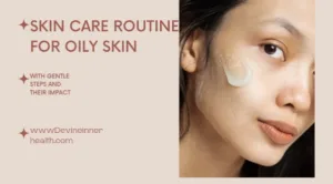 Skin care routine for oily skin