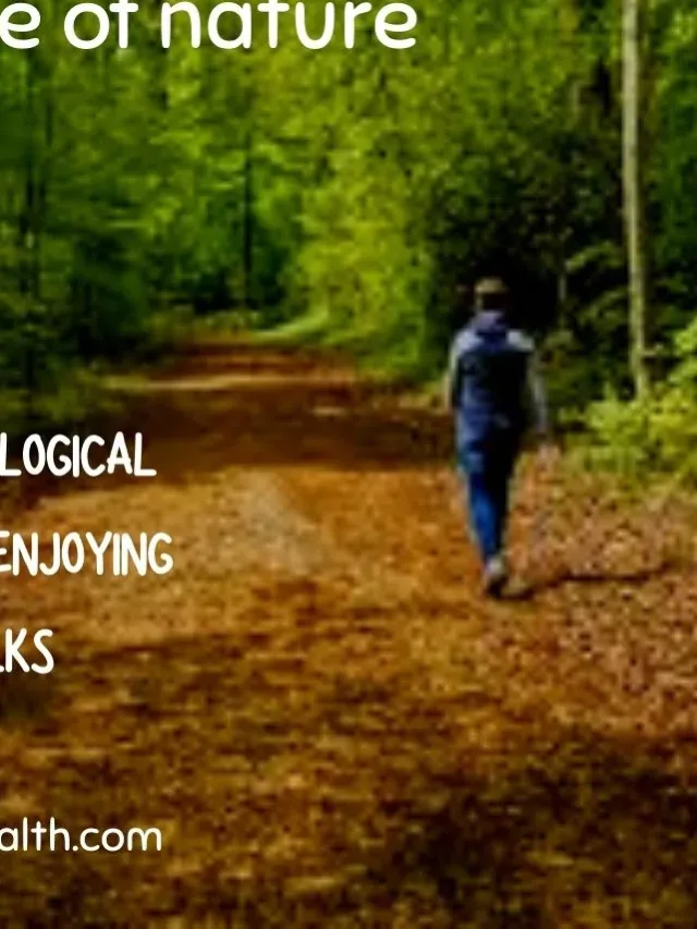 Health Benefits and Types Of Nature Walks